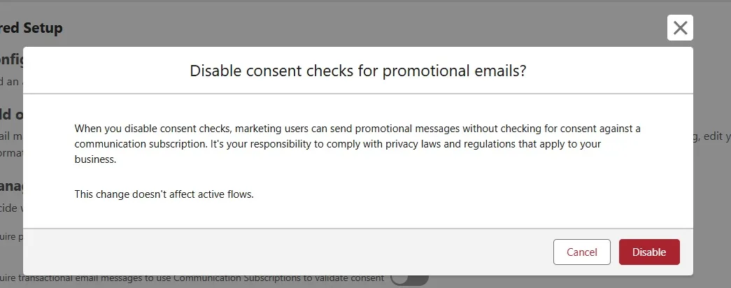 Dialog headed "Disable consent checks for promotional emails?", stating that it becomes the customer’s responsibility to comply with privacy laws, with Cancel and Disable buttons