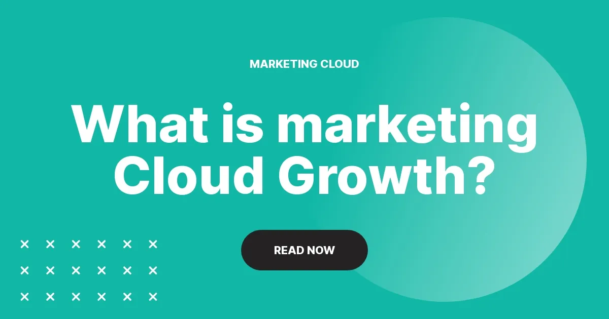 What you should know about Marketing Cloud Growth?